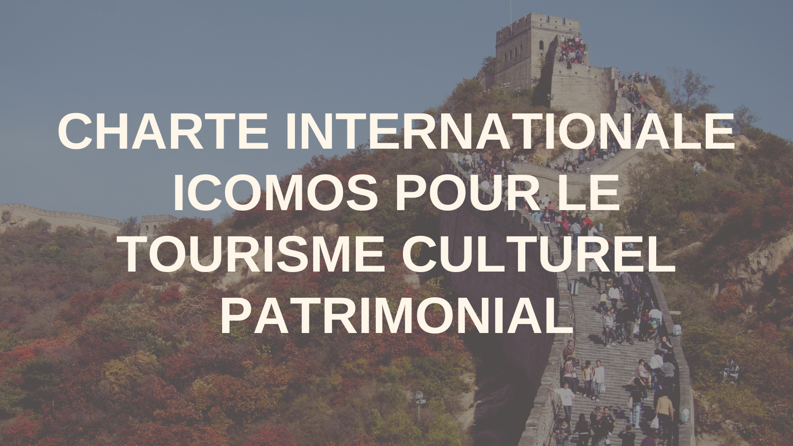 Charte Internationale pour le Tourisme Culturel Patrimonial